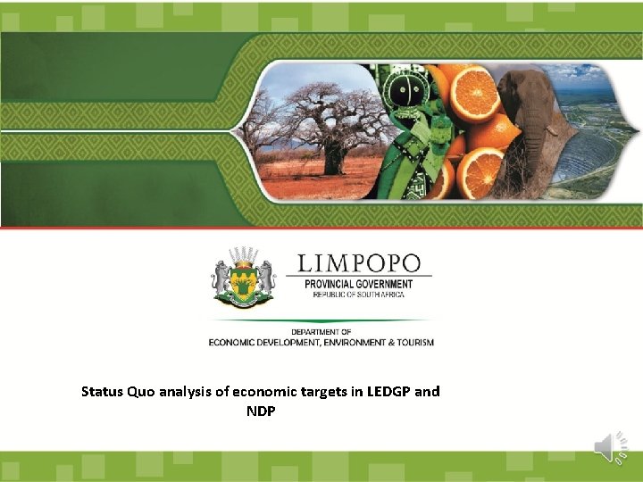 Status Quo analysis of economic targets in LEDGP and NDP 