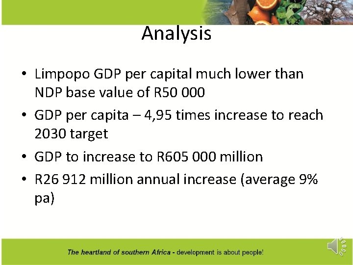 Analysis • Limpopo GDP per capital much lower than NDP base value of R