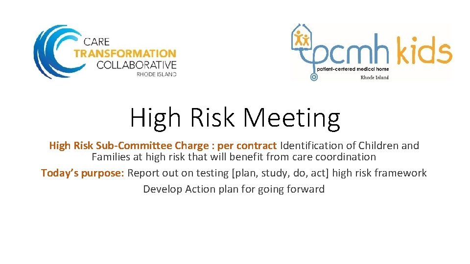 High Risk Meeting High Risk Sub-Committee Charge : per contract Identification of Children and