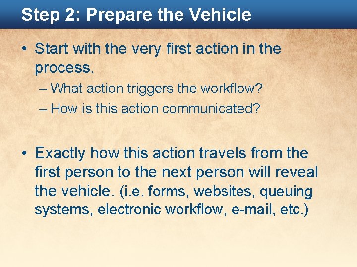 Step 2: Prepare the Vehicle • Start with the very first action in the