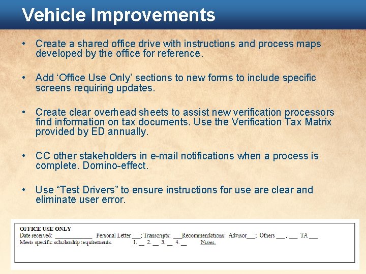 Vehicle Improvements • Create a shared office drive with instructions and process maps developed