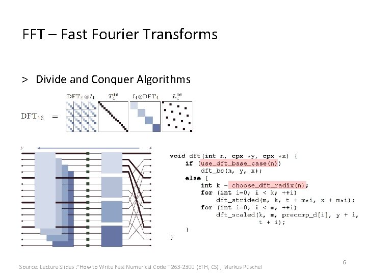 FFT – Fast Fourier Transforms ˃ Divide and Conquer Algorithms Source: Lecture Slides :