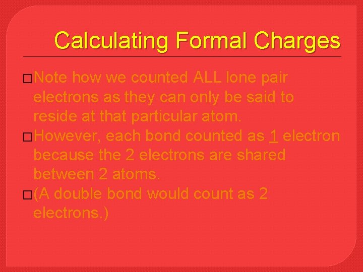 Calculating Formal Charges �Note how we counted ALL lone pair electrons as they can