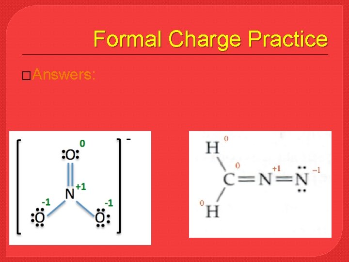 Formal Charge Practice �Answers: 