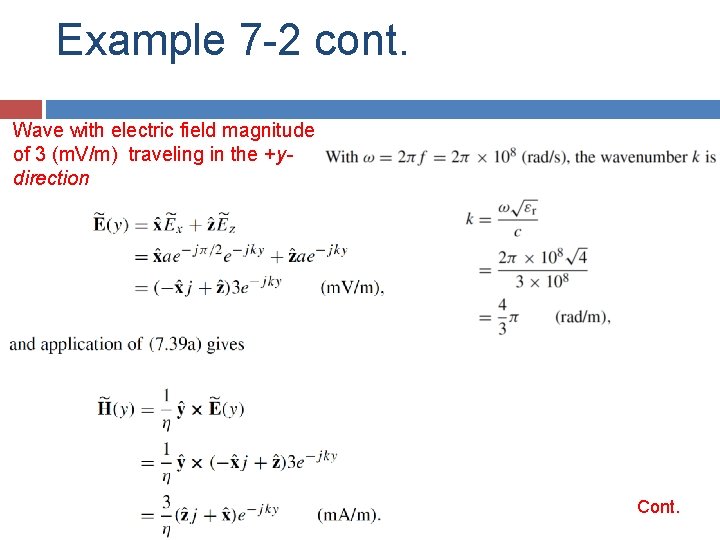 Example 7 -2 cont. Wave with electric field magnitude of 3 (m. V/m) traveling Example 7 -2 cont. Wave with electric field magnitude of 3 (m. V/m) traveling