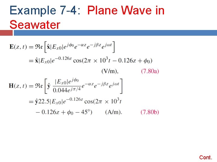 Example 7 -4: Plane Wave in Seawater Cont. Example 7 -4: Plane Wave in Seawater Cont.
