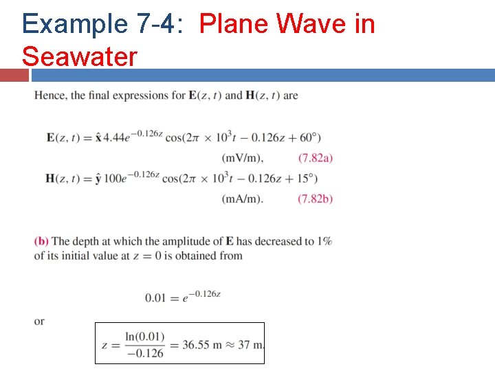 Example 7 -4: Plane Wave in Seawater Example 7 -4: Plane Wave in Seawater