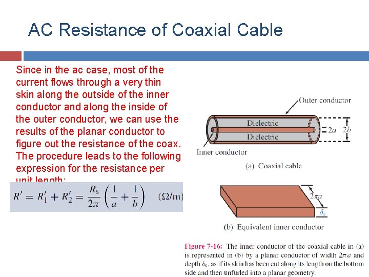 AC Resistance of Coaxial Cable Since in the ac case, most of the current AC Resistance of Coaxial Cable Since in the ac case, most of the current