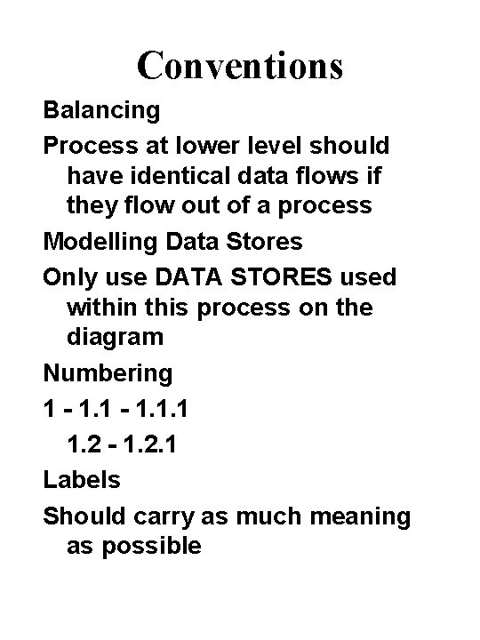 Conventions Balancing Process at lower level should have identical data flows if they flow