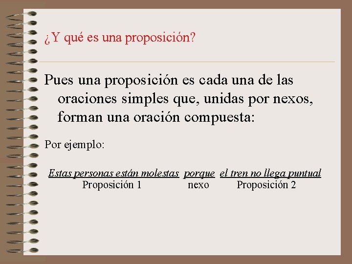 ¿Y qué es una proposición? Pues una proposición es cada una de las oraciones