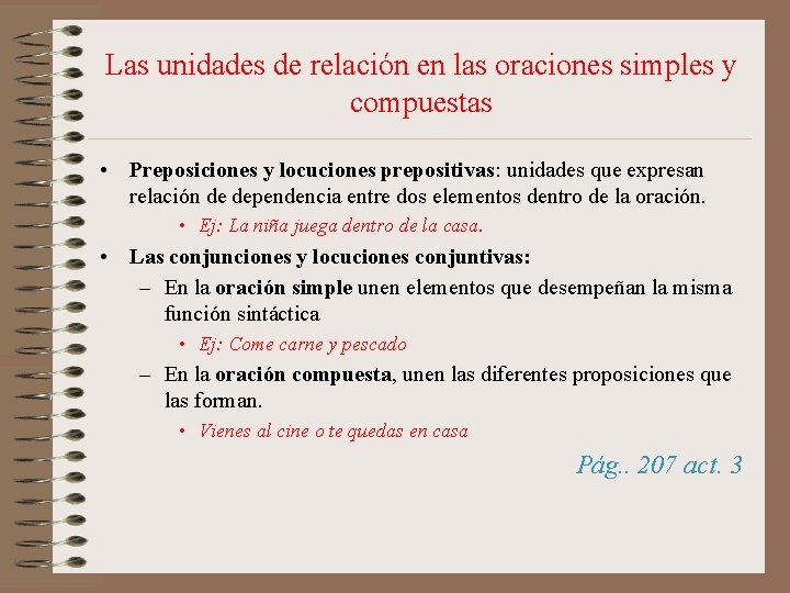 Las unidades de relación en las oraciones simples y compuestas • Preposiciones y locuciones