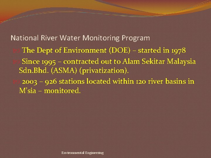 National River Water Monitoring Program The Dept of Environment (DOE) – started in 1978