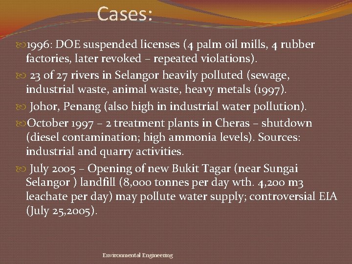 Cases: 1996: DOE suspended licenses (4 palm oil mills, 4 rubber factories, later revoked