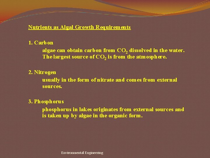 Nutrients as Algal Growth Requirements 1. Carbon algae can obtain carbon from CO 2