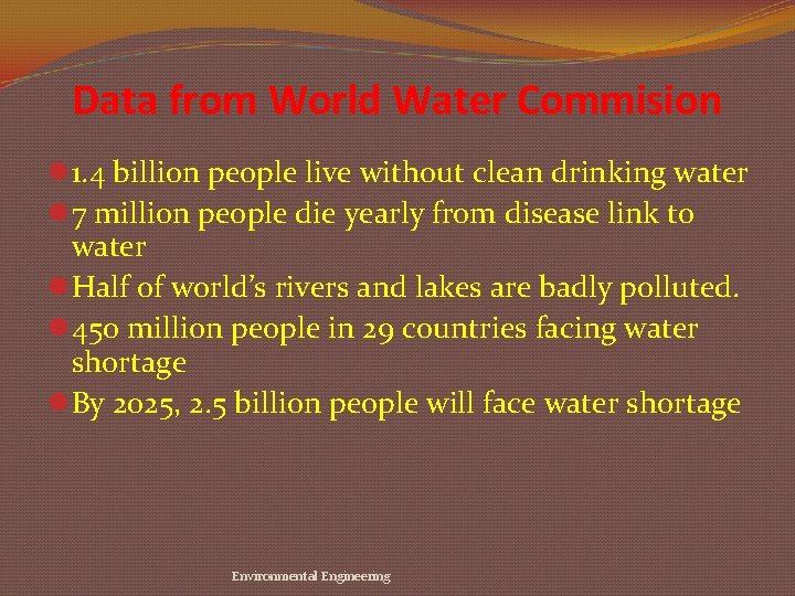 Data from World Water Commision l 1. 4 billion people live without clean drinking