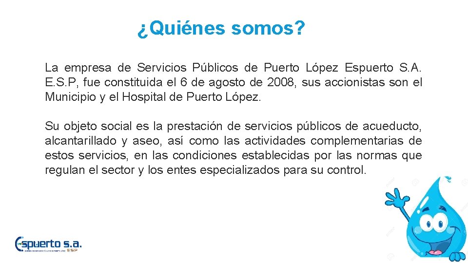 ¿Quiénes somos? La empresa de Servicios Públicos de Puerto López Espuerto S. A. E.