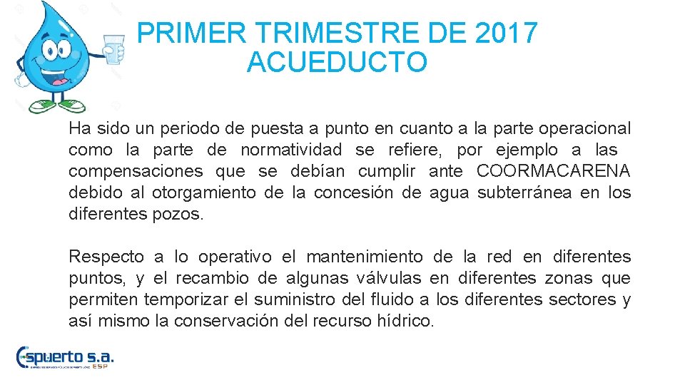 PRIMER TRIMESTRE DE 2017 ACUEDUCTO Ha sido un periodo de puesta a punto en