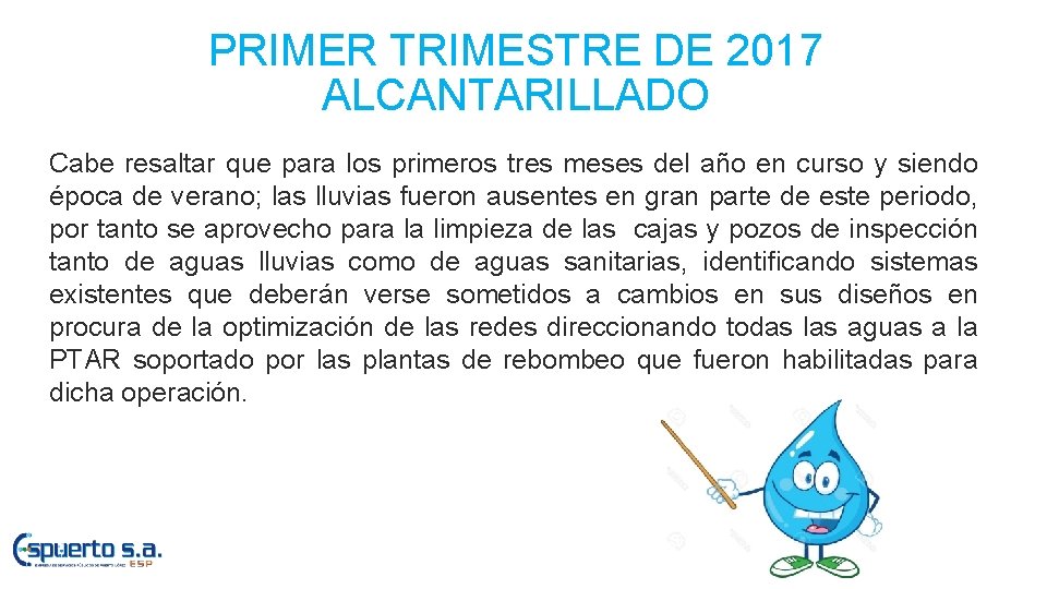 PRIMER TRIMESTRE DE 2017 ALCANTARILLADO Cabe resaltar que para los primeros tres meses del