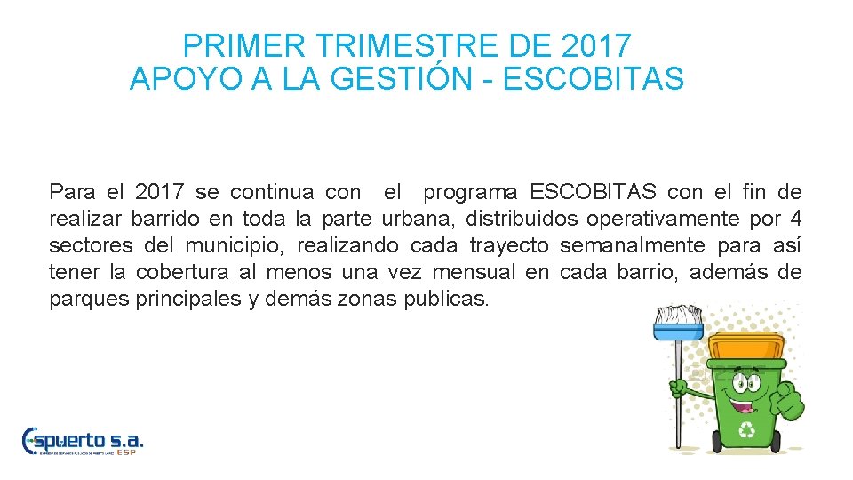 PRIMER TRIMESTRE DE 2017 APOYO A LA GESTIÓN - ESCOBITAS Para el 2017 se