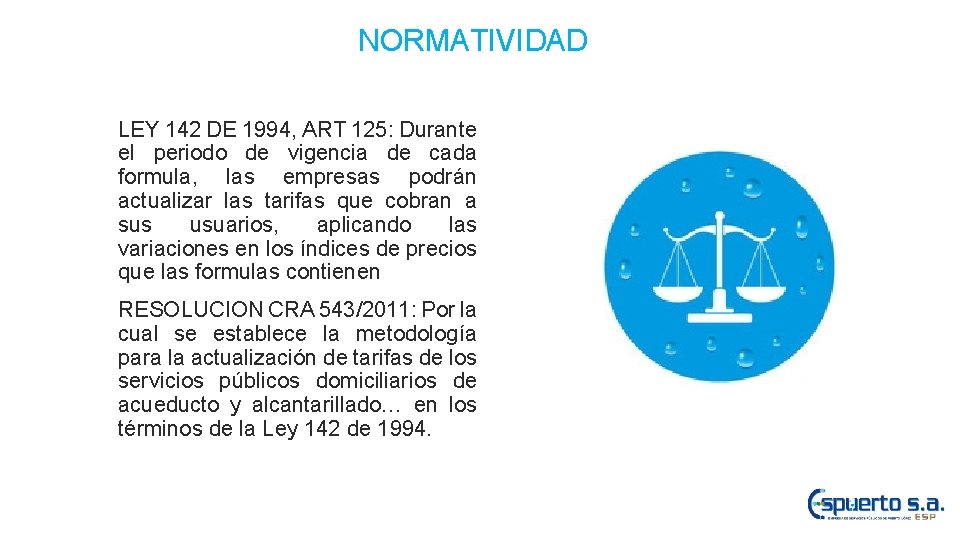 NORMATIVIDAD LEY 142 DE 1994, ART 125: Durante el periodo de vigencia de cada