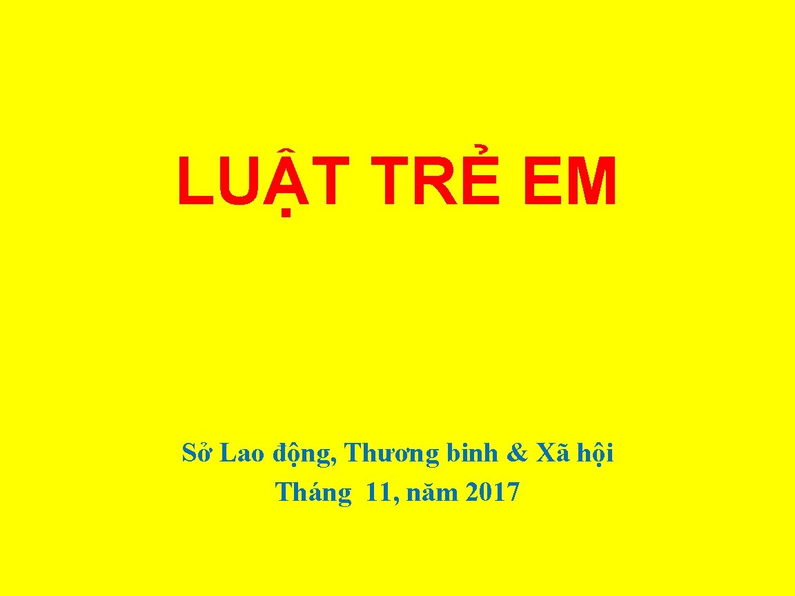 LUẬT TRẺ EM Sở Lao động, Thương binh & Xã hội Tháng 11, năm