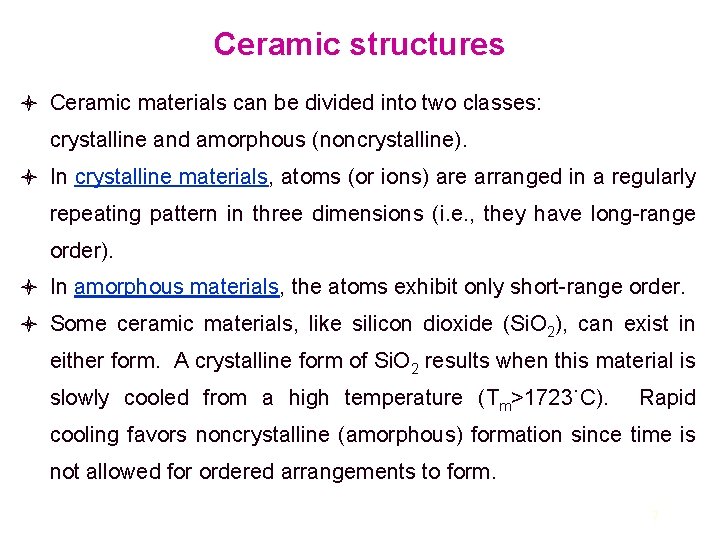 Ceramic structures l Ceramic materials can be divided into two classes: crystalline and amorphous