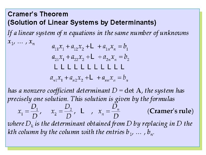Cramer’s Theorem (Solution of Linear Systems by Determinants) If a linear system of n