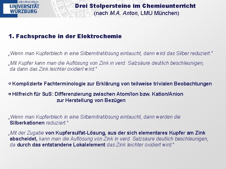 Drei Stolpersteine im Chemieunterricht (nach M. A. Anton, LMU München) 1. Fachsprache in der