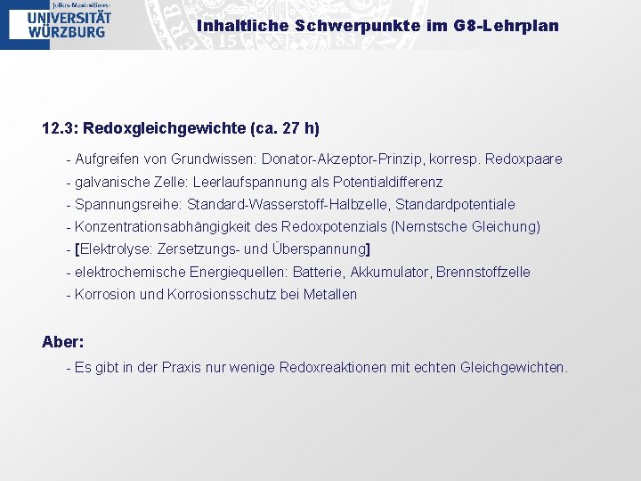 Inhaltliche Schwerpunkte im G 8 -Lehrplan 12. 3: Redoxgleichgewichte (ca. 27 h) - Aufgreifen