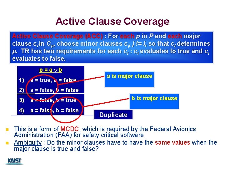 Active Clause Coverage (ACC) : For each p in P and each major clause