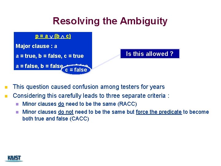 Resolving the Ambiguity p = a (b c) Major clause : a a =