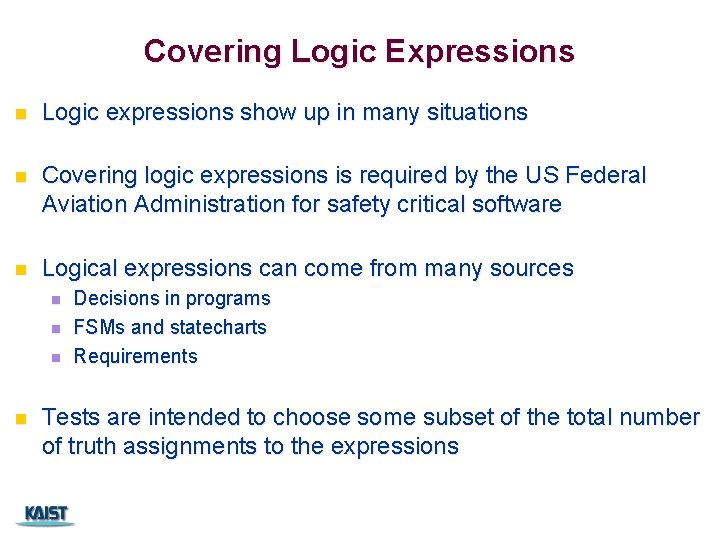 Covering Logic Expressions n Logic expressions show up in many situations n Covering logic