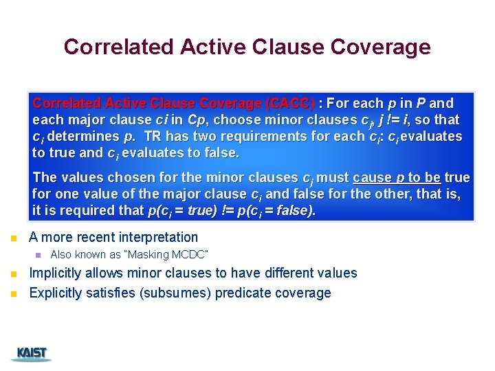 Correlated Active Clause Coverage (CACC) : For each p in P and each major