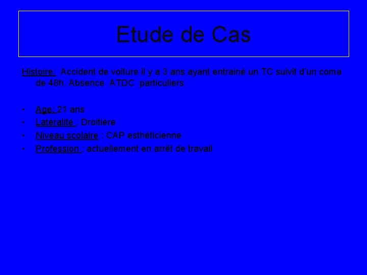 Etude de Cas Histoire: Accident de voiture il y a 3 ans ayant entrainé