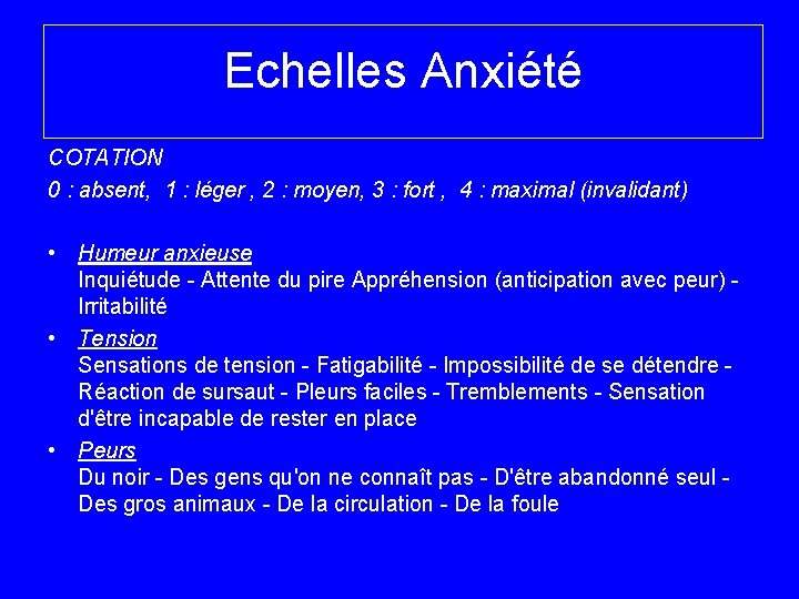 Echelles Anxiété COTATION 0 : absent, 1 : léger , 2 : moyen, 3