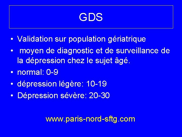 GDS • Validation sur population gériatrique • moyen de diagnostic et de surveillance de