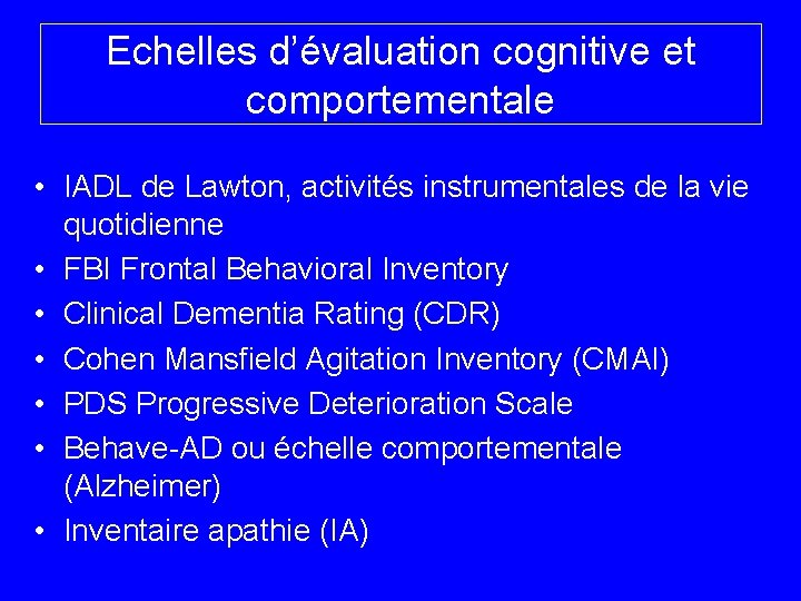 Echelles d’évaluation cognitive et comportementale • IADL de Lawton, activités instrumentales de la vie