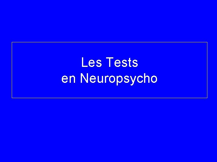 Les Tests en Neuropsycho 