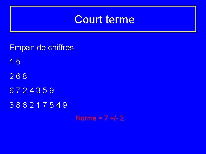  Court terme Empan de chiffres 1 5 2 6 8 6 7 2