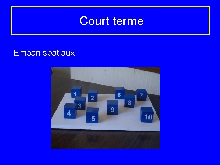  Court terme Empan spatiaux 