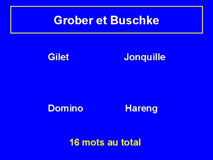 Grober et Buschke Gilet Jonquille Domino Hareng 16 mots au total 