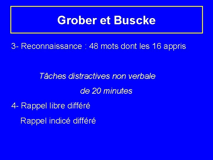 Grober et Buscke 3 - Reconnaissance : 48 mots dont les 16 appris Tâches