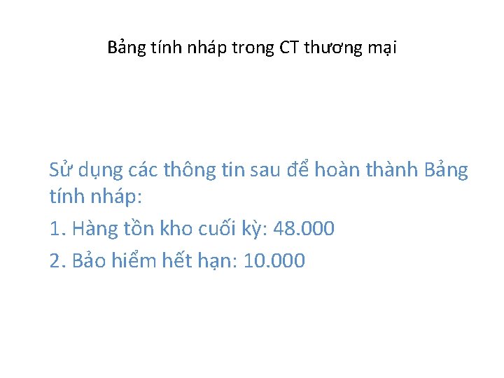 Bảng tính nháp trong CT thương mại Sử dụng các thông tin sau để