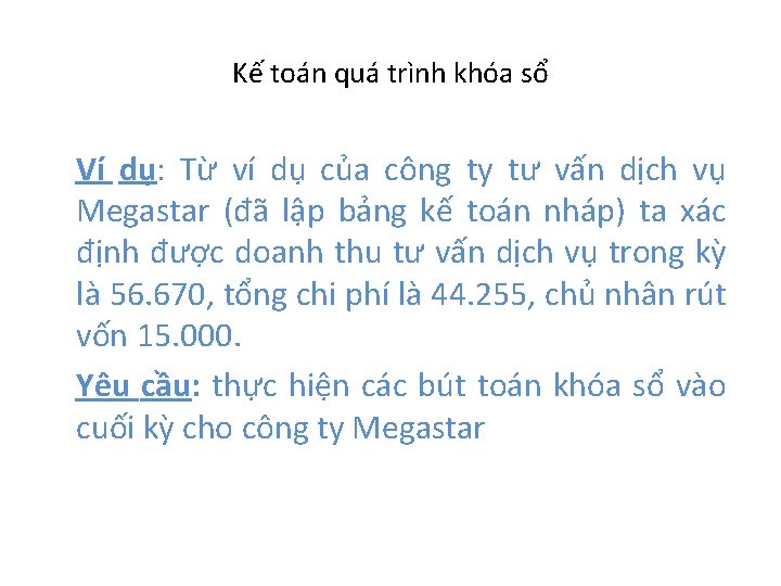 Kế toán quá trình khóa sổ Ví dụ: Từ ví dụ của công ty