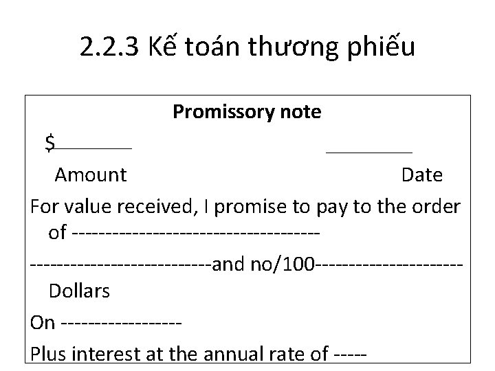 2. 2. 3 Kế toán thương phiếu Promissory note $ Amount Date For value