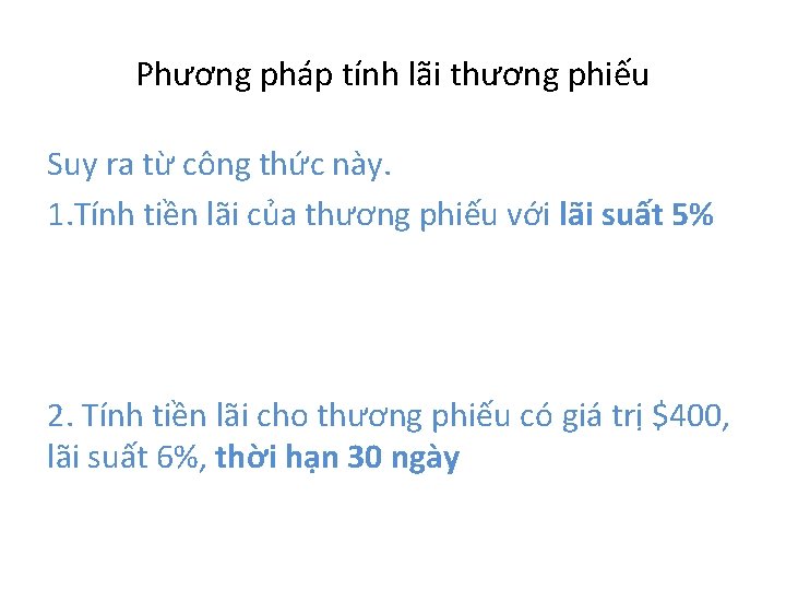 Phương pháp tính lãi thương phiếu Suy ra từ công thức này. 1. Tính