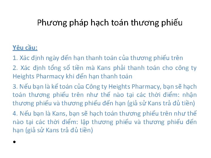 Phương pháp hạch toán thương phiếu Yêu cầu: 1. Xác định ngày đến hạn