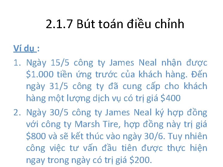 2. 1. 7 Bút toán điều chỉnh Ví dụ : 1. Ngày 15/5 công