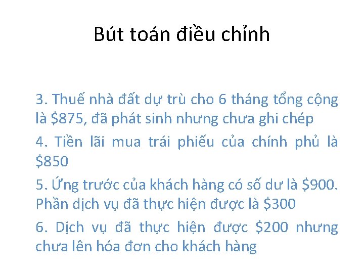 Bút toán điều chỉnh 3. Thuế nhà đất dự trù cho 6 tháng tổng