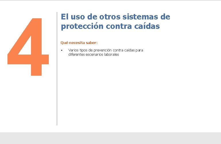 4 El uso de otros sistemas de protección contra caídas Qué necesita saber: •